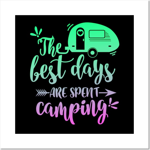 The Best Days Are Spent Camping Wall Art by goldstarling